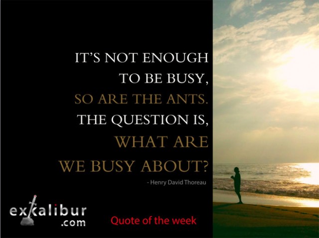 Busyness is a Narcotic. Busy at what?